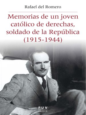 cover image of Memorias de un joven católico de derechas, soldado de la República (1915-1944)
